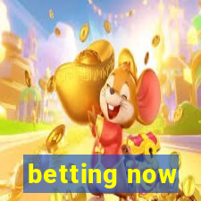 betting now